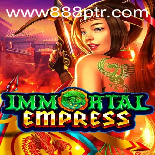 ImmortalEmpress: Discover the Enchanting Realm of Adventure